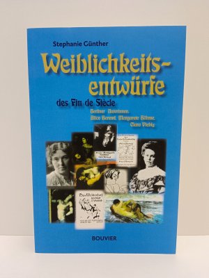 Weiblichkeitsentwürfe des Fin de Siècle - Berliner Autorinnen. Alice Berend, Margarete Böhme, Clara Viebig