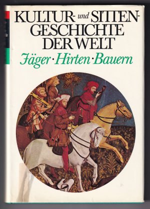 gebrauchtes Buch – Döbler – Kultur- und Sittengeschichte der Welt - Jäger, Hirten, Bauern