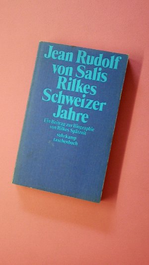 gebrauchtes Buch – Salis, Jean Rudolf von – RILKES SCHWEIZER JAHRE. e. Beitr. zur Biographie von Rilkes Spätzeit