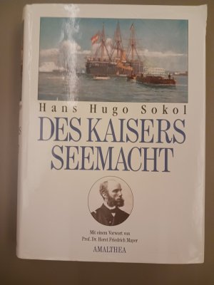 Des Kaisers Seemacht 1848-1914 - Die k.k. österreichische Kriegsmarine