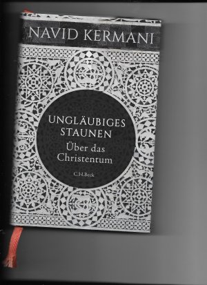 gebrauchtes Buch – Navid Kermani – Ungläubiges Staunen - Über das Christentum