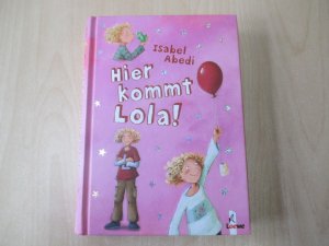 gebrauchtes Buch – Isabel Abedi – Hier kommt Lola!