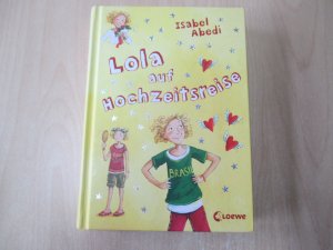 gebrauchtes Buch – Isabel Abedi – Lola auf Hochzeitsreise