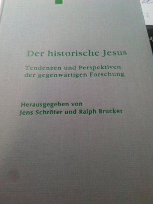 Der historische Jesus - Tendenzen und Perspektiven der gegenwärtigen Forschung