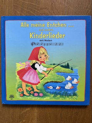 gebrauchtes Buch – F. Kuhn  – Alle meine Entchen... und andere Kinderlieder mit Noten