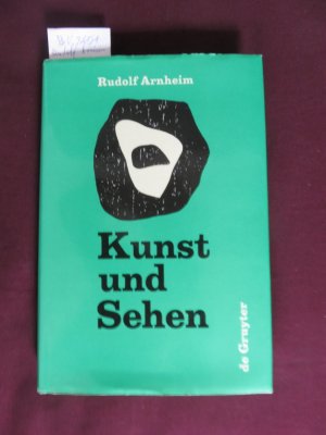 Kunst und Sehen Eine Psychologie des schöpferischen Auges