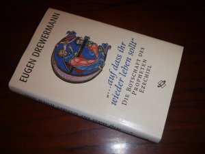 gebrauchtes Buch – Eugen Drewermann – ... auf dass ihr wieder leben sollt: Die Botschaft des Propheten Ezechiel