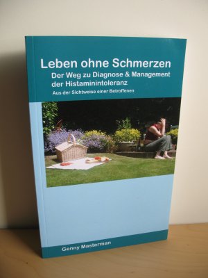 gebrauchtes Buch – Genny Mastermann – Leben ohne Schmerzen - Der Weg zur Diagnose & Management der Histaminintoleranz