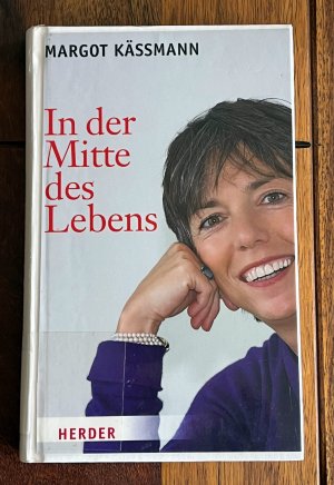 gebrauchtes Buch – Margot Kässmann – In der Mitte des Lebens – Betrachtungen und Erfahrungen v. Bischöfin Margot Käßmann