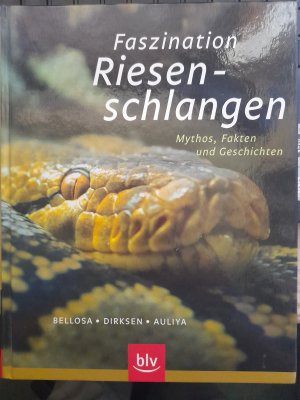 Faszination Riesenschlangen - Mythos, Fakten und Geschichten