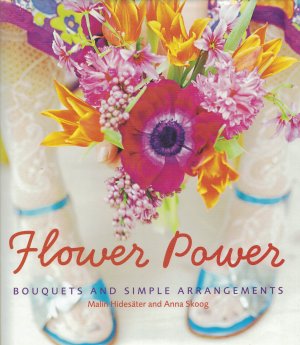 Flower Power: Bouquets and Simple Arrangements