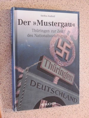 gebrauchtes Buch – steffen raßloff – der mustergau - thüringen zur zeit des nationalsozialismus