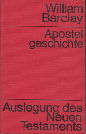 Apostelgeschichte - Auslegung des Neuen Testaments