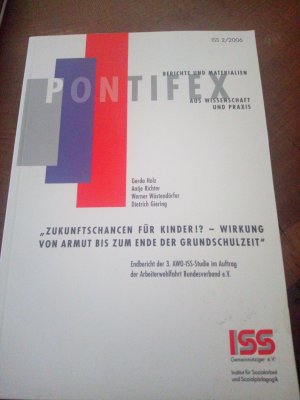 Zukunftschancen für Kinder!? - Wirkung von Armut bis zum Ende der Grundschulzeit