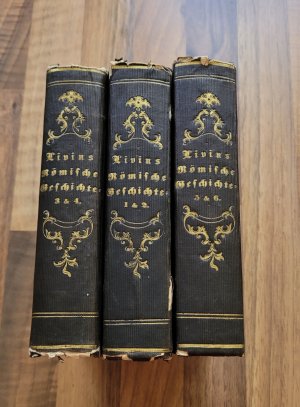 Titus Livius Römische Geschichte - Band 1-2, 3-4, 5-6. übersetzt von Dr. Oertel - Die Klassiker der Römer und Griechen - Strenge Auswahl mit Stahlstichen