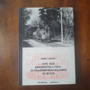 Die 102 eingestellten Strassenbahnlinien Wiens. Der Spurkranz, Sonderheft 4.