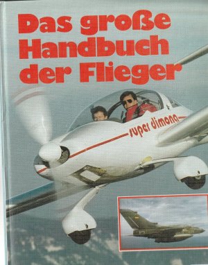 Das grosse Handbuch der Flieger