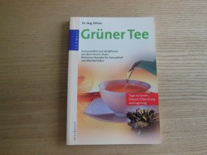 gebrauchtes Buch – Jörg Zittlau – Grüner Tee - Genussmittel und Heilpflanze aus dem Fernen Osten. Wirksame Rezepte für Gesundheit und Wohlbefinden - Tipps zu Sorten, Einkauf, Zubereitung und Lagerung