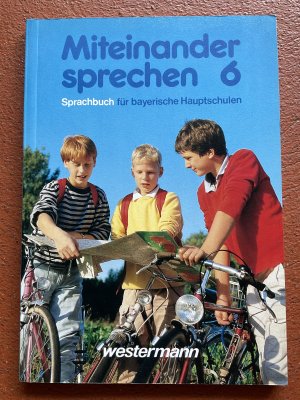 gebrauchtes Buch – Miteinander sprechen. Sprachbuch für bayerische Hauptschulen