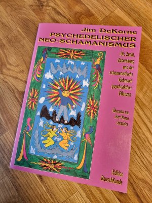 Psychedelischer Neo-Schamanismus - Zucht, Zubereitung und der schamanistische Gebrauch psychoaktiver Pflanzen