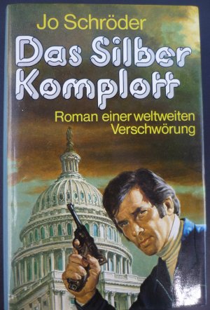 gebrauchtes Buch – Jo Schröder – Das Silber-Komplott - Roman