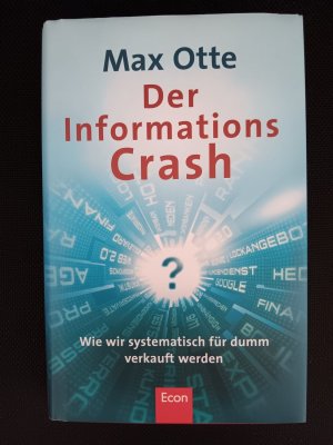 Der Informationscrash - Wie wir systematisch für dumm verkauft werden