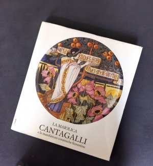 La Maiolica Cantagalli e le manifatture ceramiche fiorentine