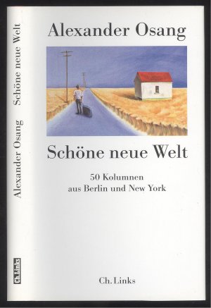 gebrauchtes Buch – Alexander Osang – Schöne neue Welt. 50 Kolumnen aus Berlin und New York. 1. A.