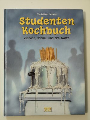 gebrauchtes Buch – Christine Lehner – Studenten Kochbuch - Einfach, schnell und preiswert