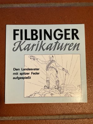 Filbinger Karikaturen - Den Landesvater mit spitzer Feder aufgespießt