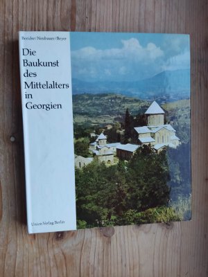 gebrauchtes Buch – Beridse - Neubauer - Beyer – Die Baukunst des Mittelalters in Georgien