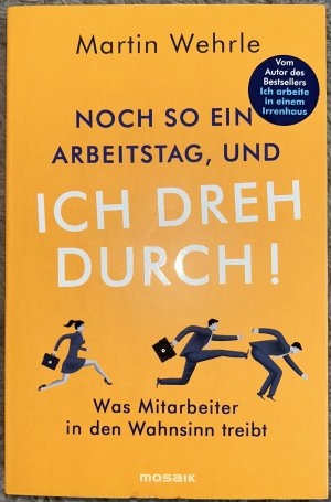 gebrauchtes Buch – Martin Wehrle – Noch so ein Arbeitstag, und ich dreh durch