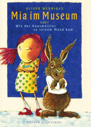 gebrauchtes Buch – Wenniges, Oliver und Susanne Pfeffer – Mia im Museum oder wie der Hausmeister zu seinem Mond kam.