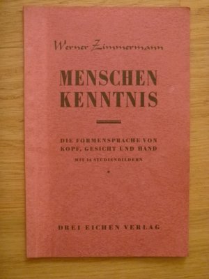 Menschenkenntnis. Die Formensprache von Kopf, Gesicht und Hand. Mit 14 Studienbildern