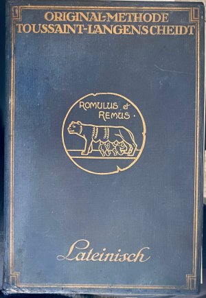 Lateinisch-deutsches Wörterbuch (Orginal Methode Toussaint-Langenscheidt - Ohne Fleiss kein Preis 1856)