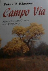 gebrauchtes Buch – Peter P. Klassen – Campo Via - Menschen im Chaco von Paraguay