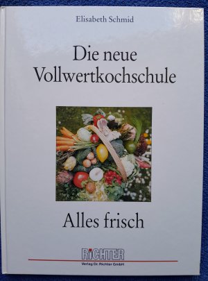 Die neue Vollwertkochschule