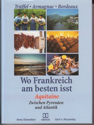 Wo Frankreich am besten isst. Aquitaine zwischen Pyrenäen und Atlantik