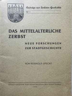 Das mittelalterliche Zerbst - Neue Forschungen zur Stadtgeschichte