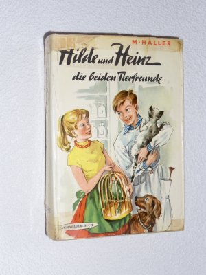 Hilde und Heinz die beiden Tierfreunde als Sammelband : Hilde , die Wilde + Hilde und der Fünferbund + Hilde und Heinz + Hilde sorgt für die Tiere