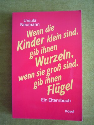 "Wenn die Kinder klein sind, gib ihnen Wurzeln, wenn sie groß sind, gib ihn..."