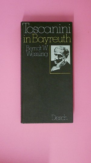 gebrauchtes Buch – Wessling, Berndt W – TOSCANINI IN BAYREUTH.