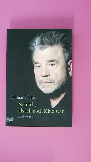 gebrauchtes Buch – Thate, Hilmar; Retemeyer – NEULICH, ALS ICH NOCH KIND WAR. Autobiografie - Versuch eines Zeitgenossen