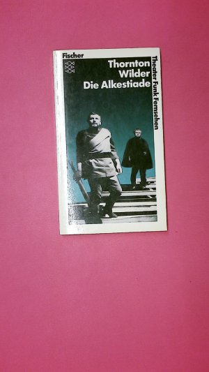 gebrauchtes Buch – Thornton Wilder – DIE ALKESTIADE. Schauspiel in 3 Akten. Mit e. Satyrspiel: Die beschwipsten Schwestern