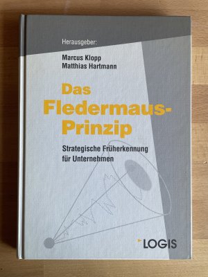 Das Fledermaus-Prinzip - Strategische Früherkennung für Unternehmen