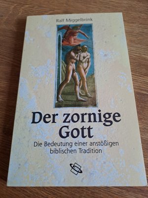 gebrauchtes Buch – Ralf Miggelbrink – Der zornige Gott - die Bedeutung einer anstößigen biblischen Tradition