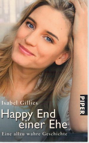 gebrauchtes Buch – Isabel Gillies – Happy End einer Ehe - Eine allzu wahre Geschichte