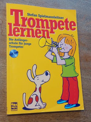 gebrauchtes Buch – Stefan Spielmannleitner – Trompete lernen - Die Anfängerschule mit CD für junge Trompeter