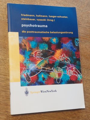 Psychotrauma - Die Posttraumatische Belastungsstörung