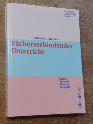 Fächerverbindender Unterricht - Begriff - Konzept - Planung - Beispiele